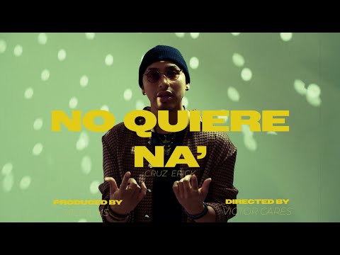 Cruz Erick – No Quiere Na (Video Oficial) | Música Urbana Latina