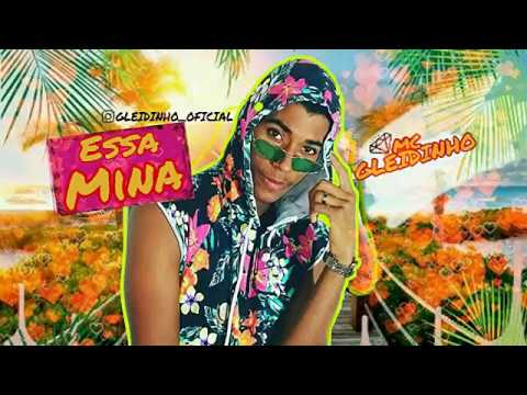 🔵MC GLEIDINHO - ESSA MINA (MÚSICA NOVA 2019)