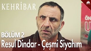 Kehribar - Çeşmi Siyahım Klip (Resul Dindar) / 2.Bölüm