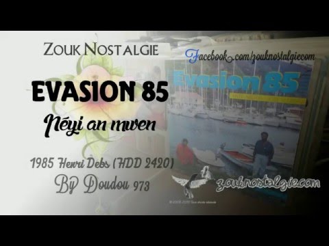 ZOUK NOSTALGIE - EVASION 85 Péyi an mwen 1985 Henri Debs (HDD 2420) By DOUDOU 973