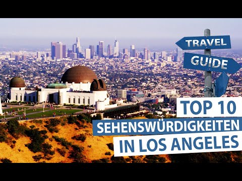 Wunderschönes Los Angeles - Top 10 Sehenswürdigkeiten
