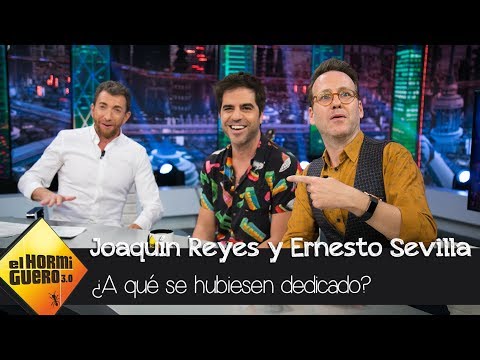 Joaquín Reyes y Ernesto Sevilla desvelan qué harían de no ser cómicos - El Hormiguero 3.0