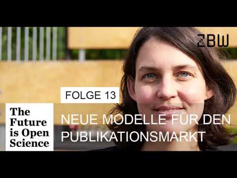 The Future is Open Science Podcast 13 - Neue Modelle für den Publikationsmarkt