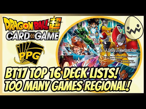 Dragon Ball Super Card Game: BT17 Top 16 Deck lists! PPG Too Many Games Regional!