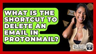 Download the video "What Is The Shortcut To Delete An Email In ProtonMail? - TheEmailToolbox.com"