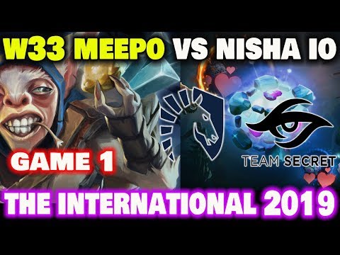 W33 Meepo vs Nisha IO | Liquid vs Secret Game 1 The International 2019