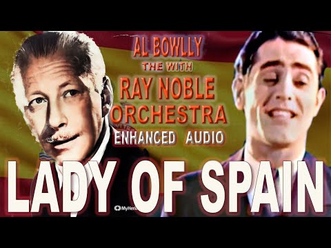 Al Bowlly - Lady of Spain - Ray Noble and the New Mayfair Orchestra - 1931