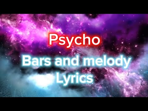 Bars and melody | Psycho (Lyrics)