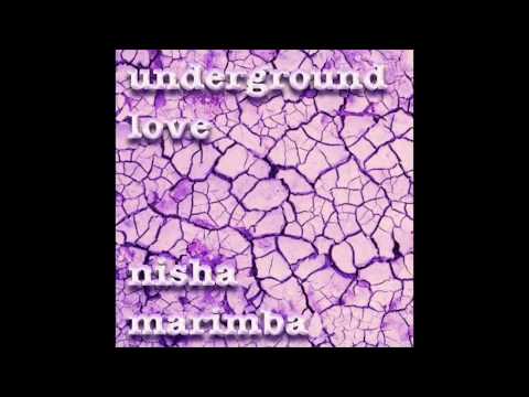 Nisha Marimba - Underground Love Story (audio)