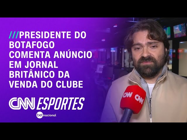 “Não existe chance de o Botafogo acabar”, afirma presidente do clube à CNN | LIVE CNN