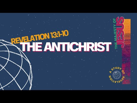 The Antichrist | Revelation 13:1-10