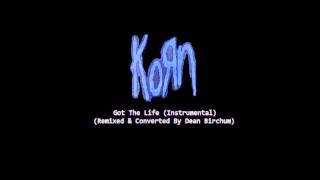 Korn - Got The Life (Instrumental) (Remixed By Dean Birchum)