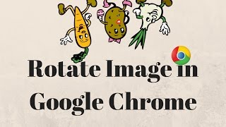 How to Rotate Image In Google Chrome