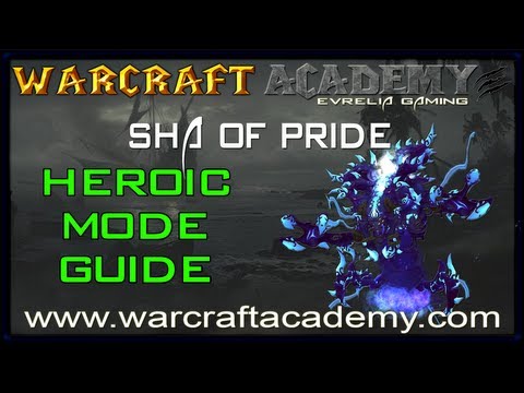 Sha of Pride Heroic Guide - Siege of Orgrimmar - Warcraft Academy