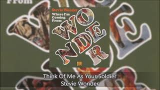 Think Of Me As Your Soldier - Stevie Wonder