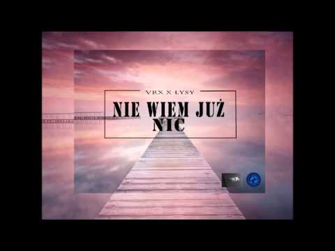 VRX x Łysy - Nie wiem już nic