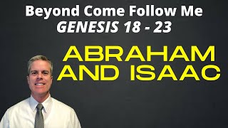 Beyond Come Follow Me: Abraham and Isaac