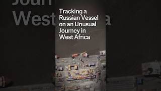 Sanctioned Russian vessel tracked moving through West African ports since March