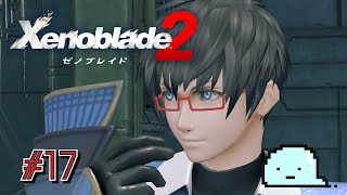 グーラ脱出準備！船を探しに探索探索♪#17【ゼノブレイド２】