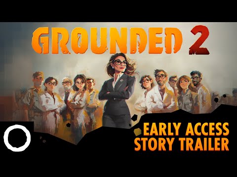 Grounded 2 - Early Access Story Trailer AVAILABLE NOW