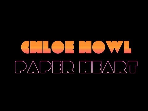 Chloe Howl - Paper Heart (LYRICS ON SCREEN)