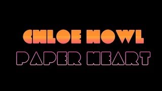 Chloe Howl - Paper Heart (LYRICS ON SCREEN)