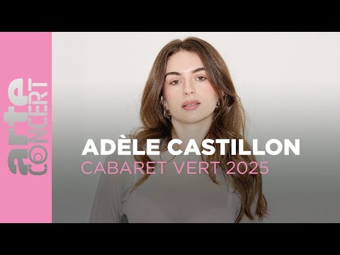 Adèle Castillon - Cabaret Vert 2025 - ARTE Concert