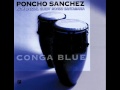 PONCHO SANCHEZ - CONGA BLUE - HAPPY NOW