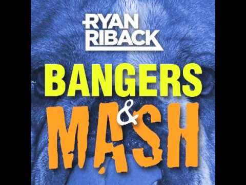 Ryan Riback - Bangers n Mash