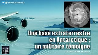 ★ Une Base Extraterrestre en Antarctique : Un militaire témoigne...