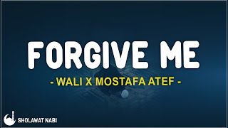 Download lagu Wali x Mostafa Atef - Forgive Me (Marhaban Ya Ramadhan) || Lirik Lagu mp3