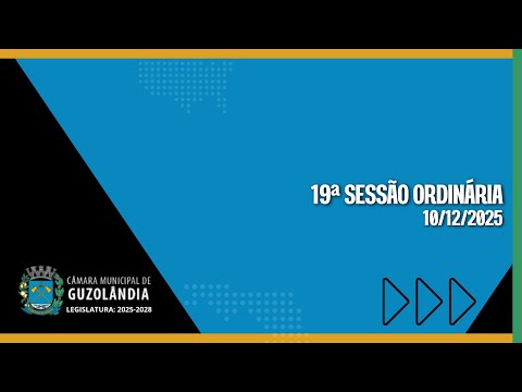 19ª SESSÃO ORDINÁRIA - CÂMARA MUNICIPAL DE GUZOLÂNDIA/SP - 10/12/2025