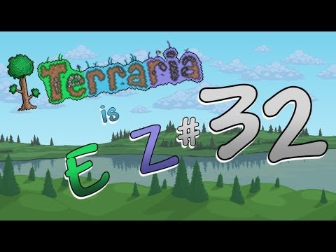 Terraria 1.2 is EZ - Ep. 32 - "Pirates and The Destroyer"
