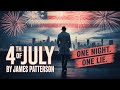 4th of July by James Patterson | Edge-of-Your-Seat Thriller You Must Hear Today