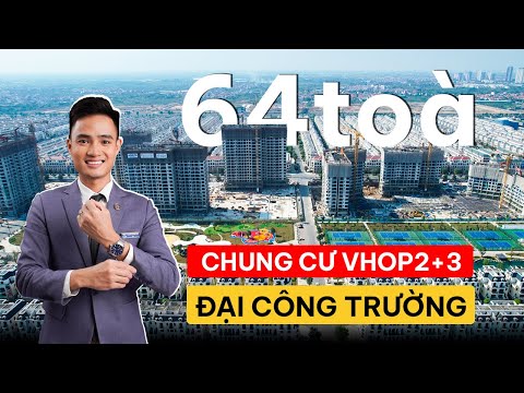 FLYCAM SHOWCASE OF CONSTRUCTION PROGRESS OF 64 APARTMENT BUILDINGS IN VINHOMES OCEAN PARK 2 & 3