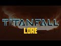 LORE -- Titanfall Lore in a Minute!