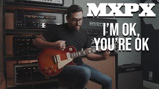 MxPx - I&#39;m OK, You&#39;re OK (Guitar Cover)
