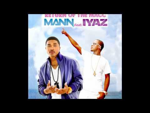 Mann feat Iyaz - Return of the Macc HIGH QUALITY