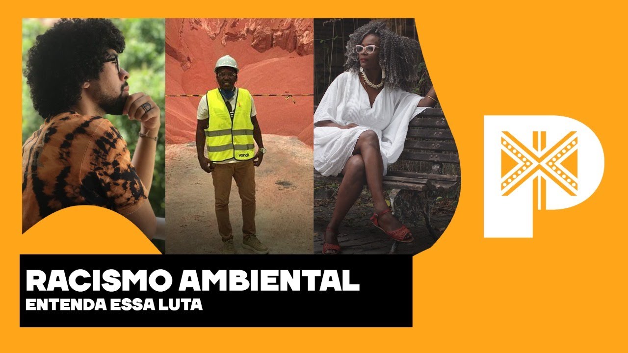 RACISMO AMBIENTAL - ENTENDA ESSA LUTA