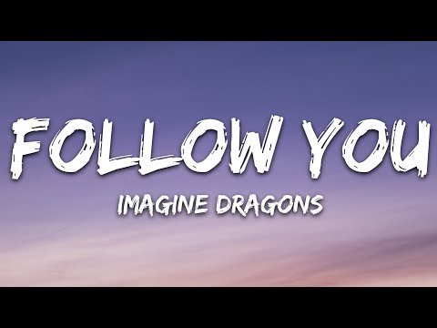 Imagine Dragons - Follow You (Lyrics)