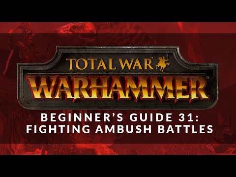 Total War: Warhammer - Beginner's Guide 31: Fighting Ambush Battles