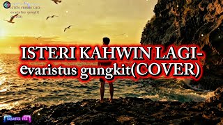 Download lagu ISTERI KAHWIN LAGI-evaristus gungkit(COVER) mp3 Download lagu ISTERI KAHWIN LAGI-evaristus gungkit(COVER) mp3