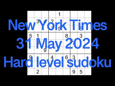 FLUKE WARNING (see comments) Sudoku solution – New York Times 31 May 2024 Hard level