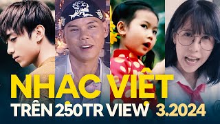 Tất Cả Video Âm Nhạc Việt Nam Trên 250 Triệu View Trên Youtube (03/2024) | Top Vietnam Videos