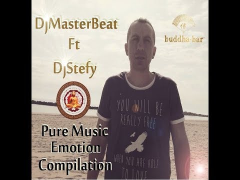 Dj MasterBeat ft Dj Stefy...Pure Music Emotions Compilation..(Buddha Bar tribute Mix)