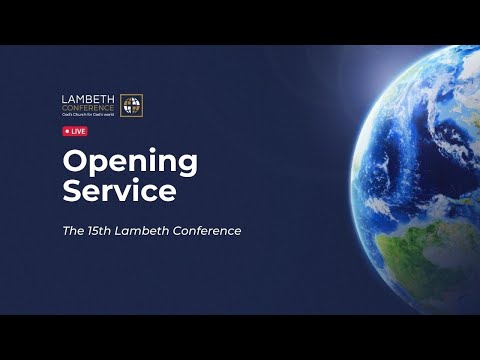 Opening Service | The Lambeth Conference