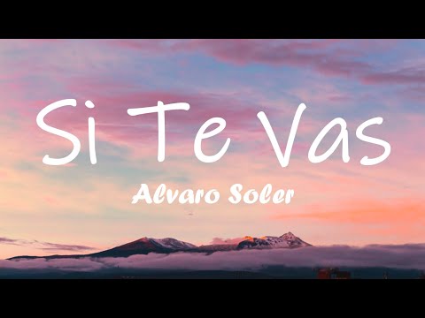 Alvaro Soler - Si Te Vas (Letra/Lyrics)