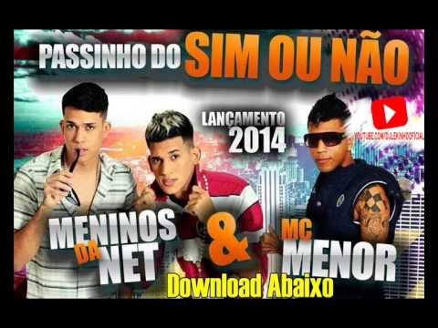 MC MENOR & MENINOS DA NET - PASSINHO DO SIM OU NÃO MÚSICA NOVA 2014