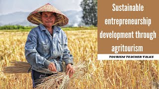 Sustainable entrepreneurship development through agritourism