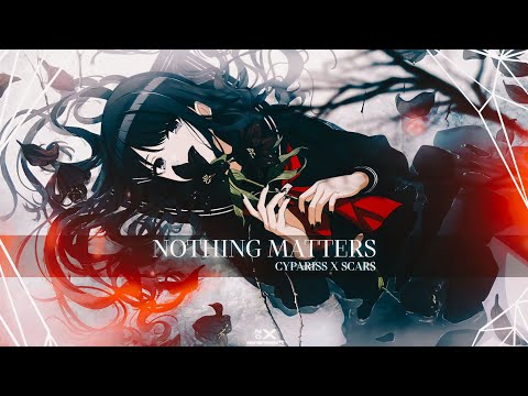 CYPARISS, Scar$ - Nothing Matters